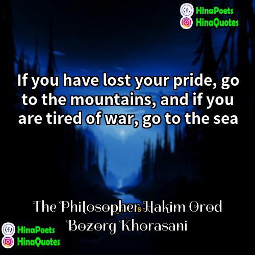 The Philosopher Hakim Orod Bozorg Khorasani Quotes | If you have lost your pride, go